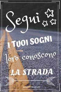 Segui I Tuoi Sogni.