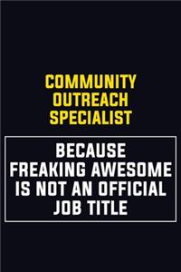 Community Outreach Specialist Because Freaking Awesome Is Not An Official Job Title
