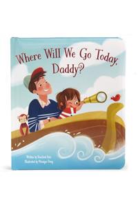 Where Will We Go Today Daddy