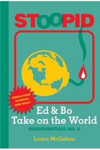 Ed & Bo Take on the World