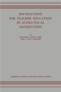 Foundations for Teacher Education in Audio-Visual Instruction