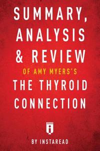 Summary, Analysis & Review of Amy Myers's the Thyroid Connection by Instaread