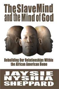 The Slave Mind and the Mind of God