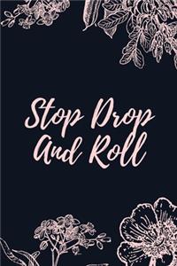 Stop Drop And Roll