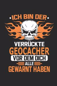 Ich bin der verrückte Geocacher vor dem dich alle gewarnt haben: Notizbuch, Geburtstag Geschenk Buch, Notizblock, 110 Seiten, Verwendung auch als Dekoration in Form eines Schild bzw. Poster möglich