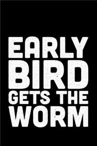 Early Birds Gets The Worm