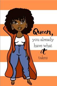 Queen, You Already Have What it Takes Lined Journal