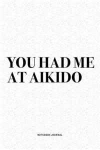 You Had Me At Aikido