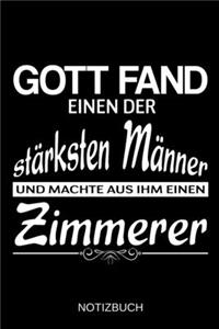 Gott fand einen der stärksten Männer und machte aus ihm einen Zimmerer