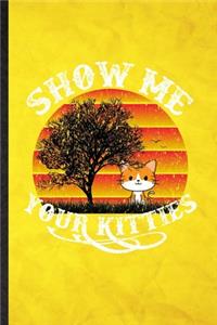 Show Me Your Kitties