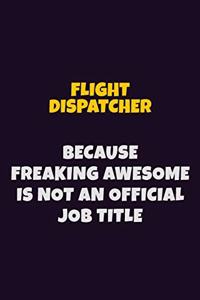 Flight Dispatcher, Because Freaking Awesome Is Not An Official Job Title