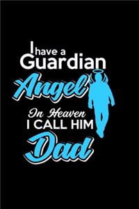 I Have A Guardian Angel In Heaven I Call Him Dad