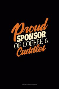 Proud Sponsor Of Coffee & Cuddles