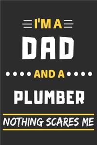 I'm A Dad And A Plumber Nothing Scares Me