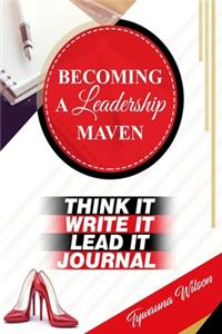 Becoming A Leadership Maven Journal