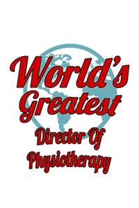 World's Greatest Director Of Physiotherapy