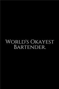World's Okayest Bartender