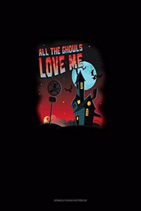 All the Ghouls Love Me
