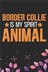 Border Collie Is My Spirit Animal