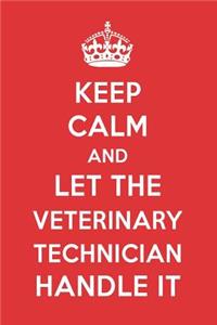 Keep Calm and Let the Veterinary Technician Handle It: The Veterinary Technician Designer Notebook