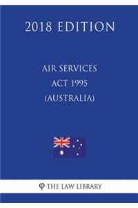 Air Services Act 1995 (Australia) (2018 Edition)