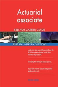 Actuarial associate RED-HOT Career Guide; 2520 REAL Interview Questions