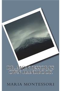 Dr. Montessori's Own Handbook