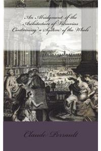 An Abridgment of the Architecture of Vitruvius Containing a System of the Whole