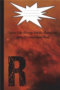 Space Gifts Orange Nebula Monogram Letter R Journal Composition Notebook
