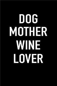 Dog Mother Wine Lover