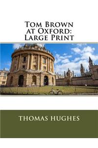 Tom Brown at Oxford: Large Print