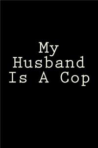 My Husband Is a Cop: Blank Lined Journal