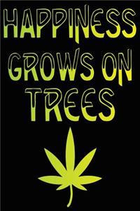 Marijuana Happiness Grows on Trees Composition Notebook