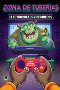 Zona de Tubería: El Futuro de Los Videojuegos