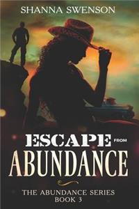 Escape from Abundance