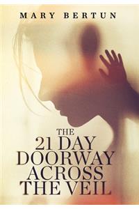 The 21 Day Doorway Across The Veil