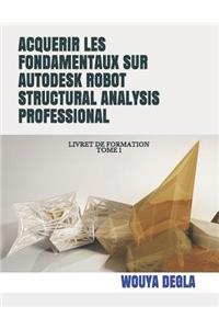 Acquerir Les Fondamentaux Sur Autodesk Robot Structural Analysis Professional