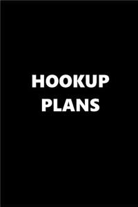2019 Daily Planner Funny Theme Hookup Plans Black White 384 Pages