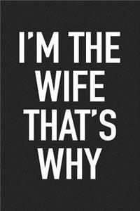 I'm the Wife That's Why