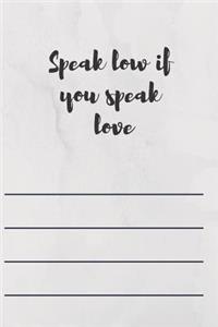Speak Low If You Speak Love