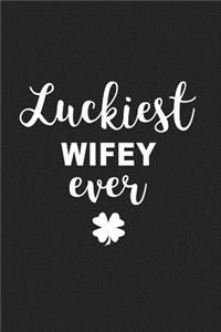 Luckiest Wifey Ever