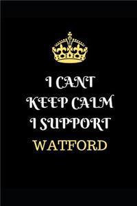 I Cant Keep Calm I Support Watford