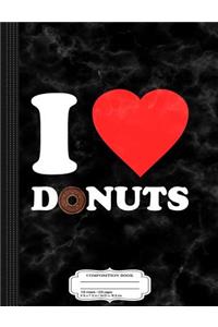 I Love Donuts Composition Notebook
