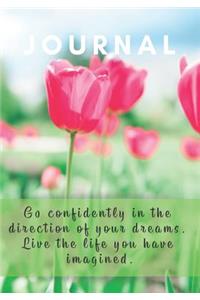 Journal Go Confidently in the Direction of Your Dreams. Live the Life You Have Imagined