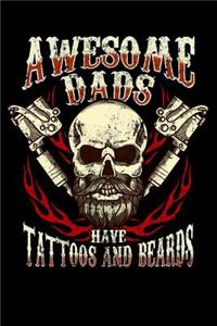 Awesome Dads Have Tattoos and Beards