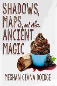 Shadows, Maps, and Other Ancient Magic