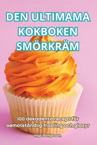Den Ultimama Kokboken Smörkräm