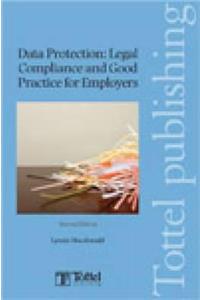Data Protection: Legal Compliance and Good Practice for Employers (Second Edition)