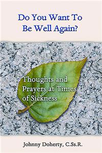 Do You Want to be Well Again?