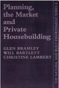 Planning, the Market and Private House-Building